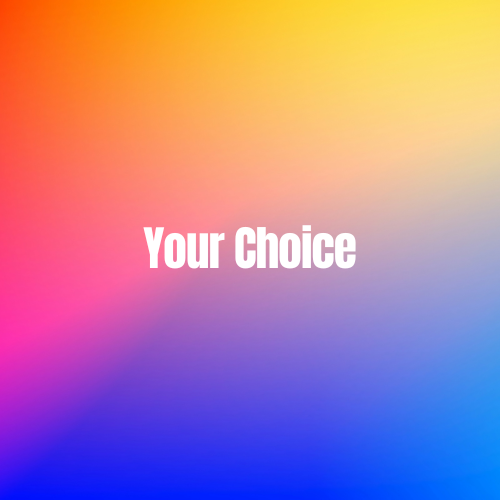 Your Choice