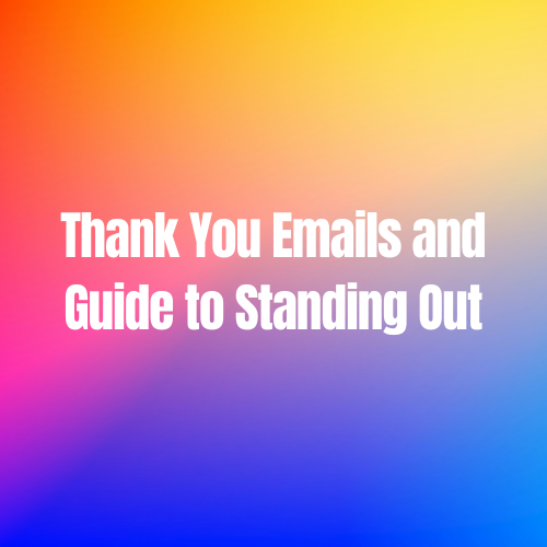 Thank You Emails and Guide to Standing Out